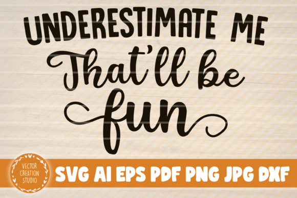 Underestimate Me Will Be Fun: A Bold Creative Font for Projects